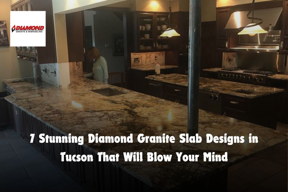 7 Stunning Diamond Granite Slab Designs in Tucson That Will Blow Your Mind